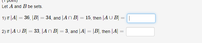 Solved Let A And B Be Sets. 1) If |A| = 36, |B| = 34, And | Chegg.com