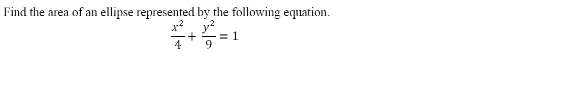 Solved Find the area of an ellipse represented by the | Chegg.com