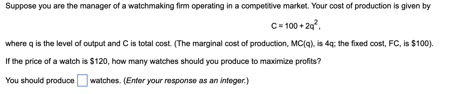 Solved Suppose you are the manager of a watchmaking firm | Chegg.com