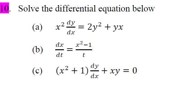 Solved 10. Solve the differential equation below (a) x2 dy = | Chegg.com