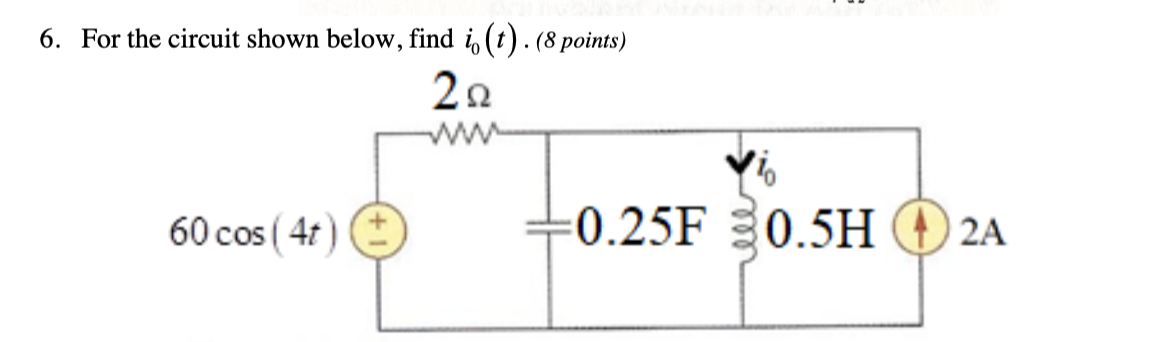 Solved 6. For The Circuit Shown Below, Find I, (t). (8 | Chegg.com