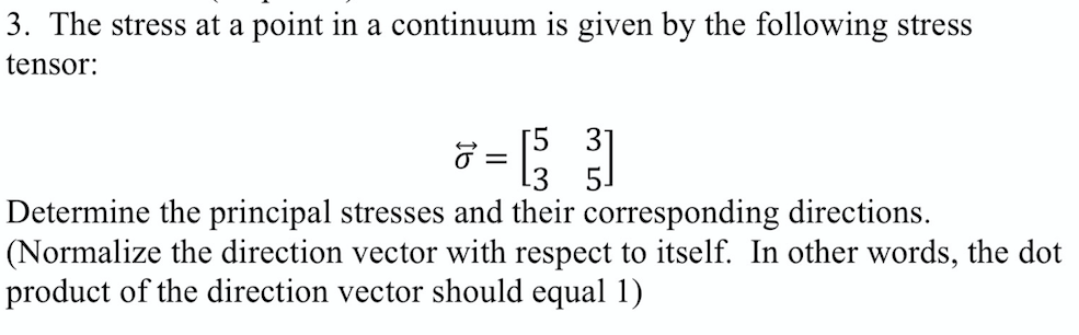 Solved 3. The stress at a point in a continuum is given by | Chegg.com