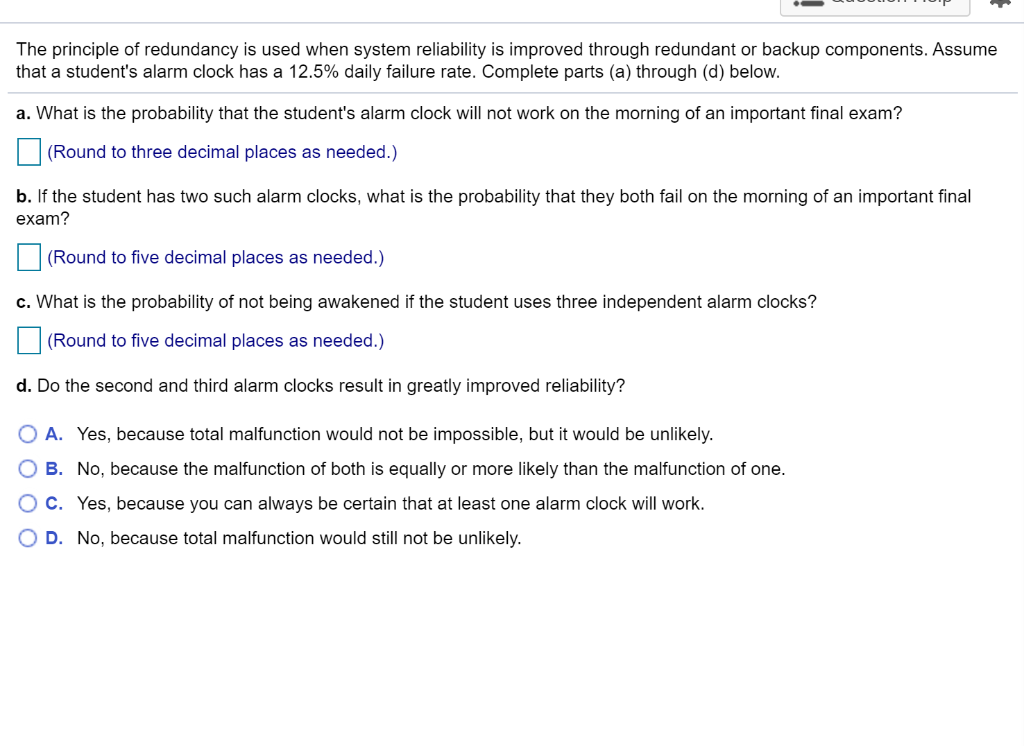 The system such as in. Apply the redundancy Law. Redundancy Analysis (RDA) Partition. Write an expression for the reliability of the System shown below. What is the System reliability if:.