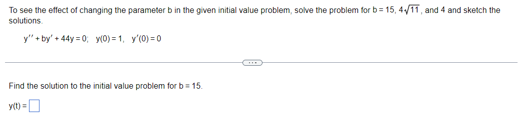 Solved To See The Effect Of Changing The Parameter B In The | Chegg.com