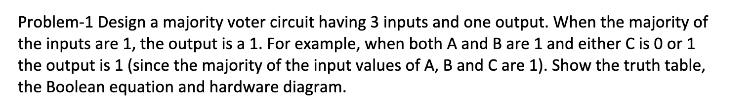 Solved Problem-1 Design a majority voter circuit having 3 | Chegg.com