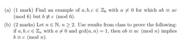 Solved (a) (1 mark) Find an example of a,b,c e Zo with a # 0 | Chegg.com