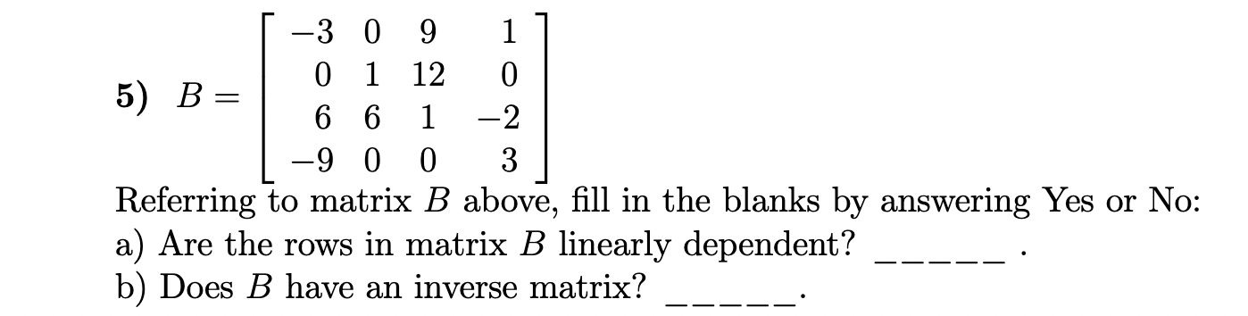 Solved 5) B=⎣⎡−306−901609121010−23⎦⎤ Referring To Matrix B | Chegg.com