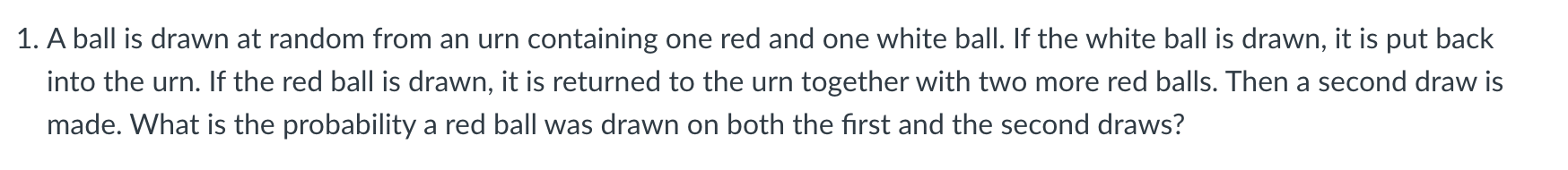 Solved 1. A ball is drawn at random from an urn containing | Chegg.com
