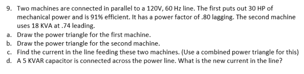 Solved 9. Two machines are connected in parallel to a 120 | Chegg.com