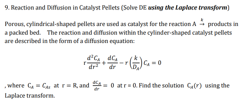 Solved 9. Reaction and Diffusion in Catalyst Pellets (Solve | Chegg.com