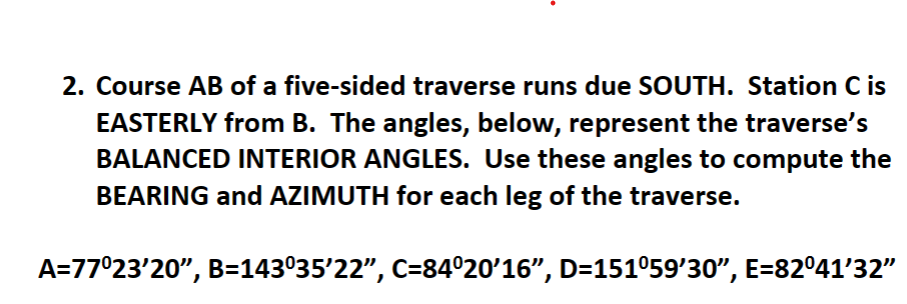 Solved 2. Course AB of a five-sided traverse runs due SOUTH. | Chegg.com