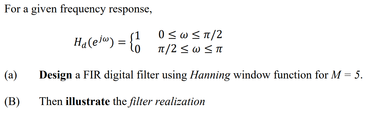 Solved For a given frequency response, Hacej") = {6 Ο
