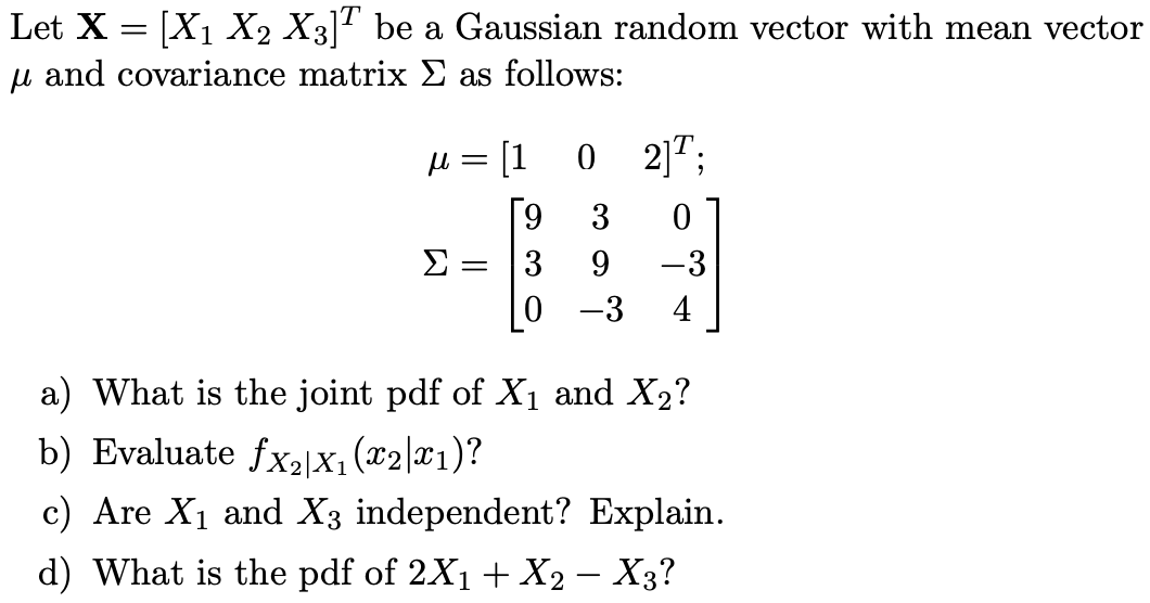 Solved Let X = [X1 X2 X3]be a Gaussian random vector with | Chegg.com