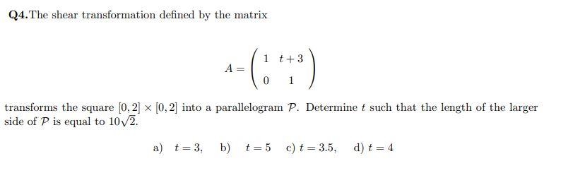 Solved Q4.The shear transformation defined by the matrix --( | Chegg.com