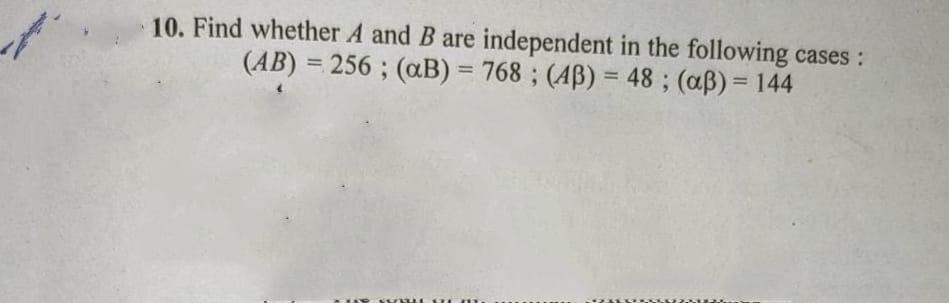 Solved 10. Find Whether A And B Are Independent In The | Chegg.com