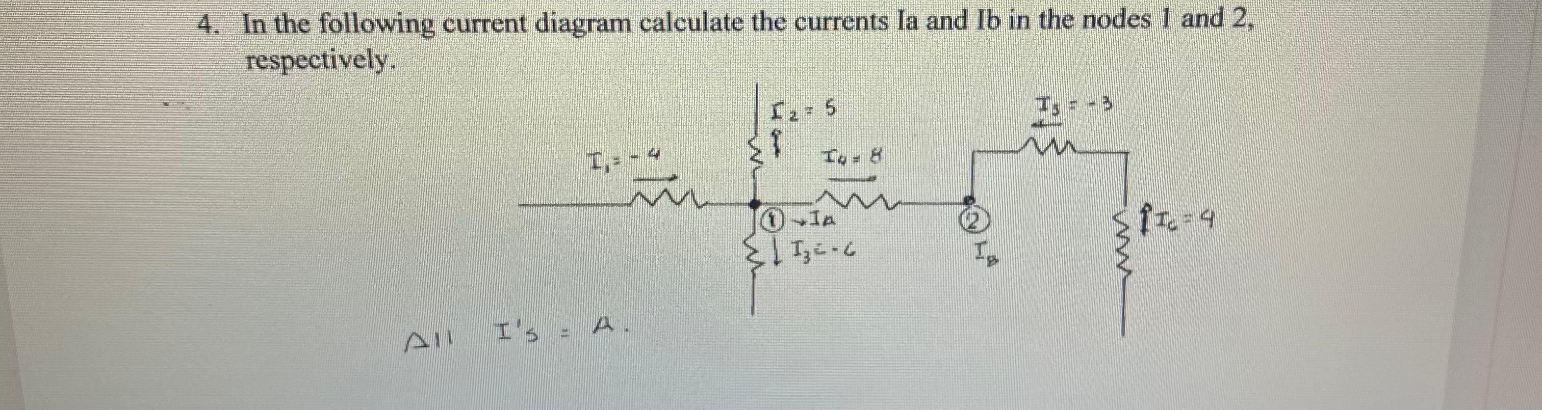 Solved 4. In the following current diagram calculate the | Chegg.com