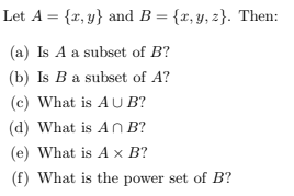 Solved Let A = {2,y} And B = {x,y,z}. Then: (a) Is A A | Chegg.com