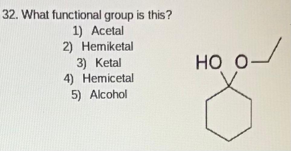 Solved 32. What functional group is this? 1) Acetal 2) | Chegg.com