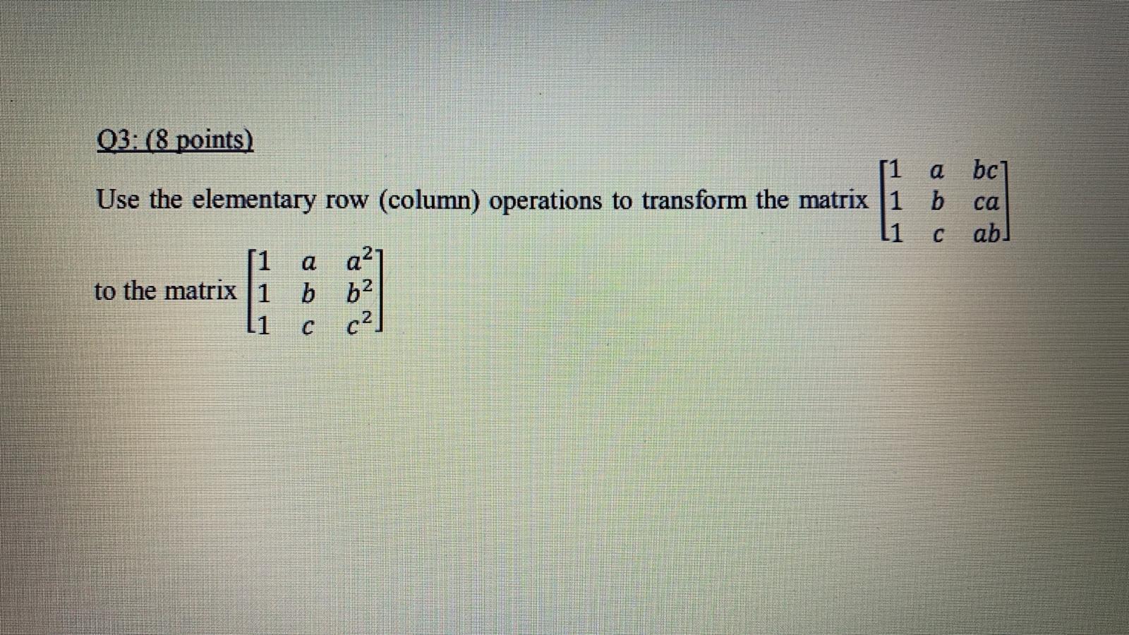 Solved a b 03: (8 points) 11 Use the elementary row (column) | Chegg.com