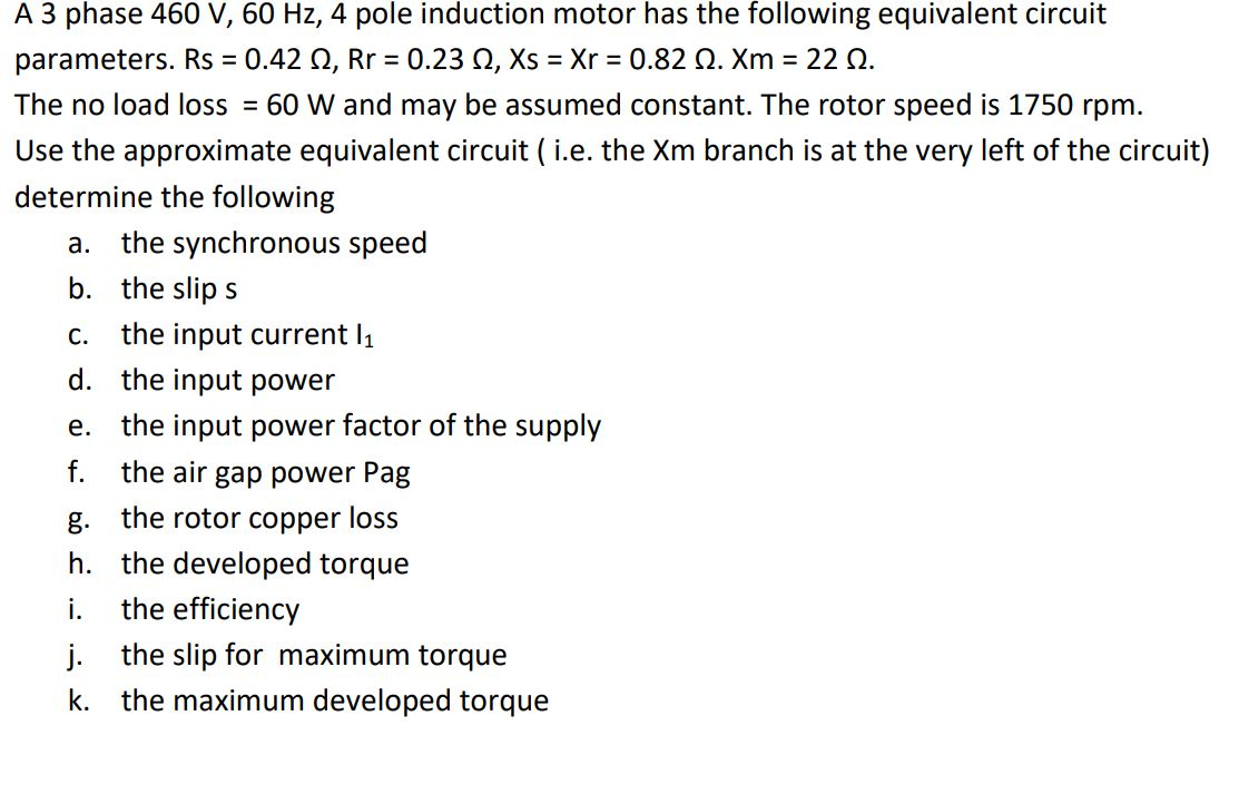 Solved A 3 phase 460 V, 60 Hz, 4 pole induction motor has | Chegg.com