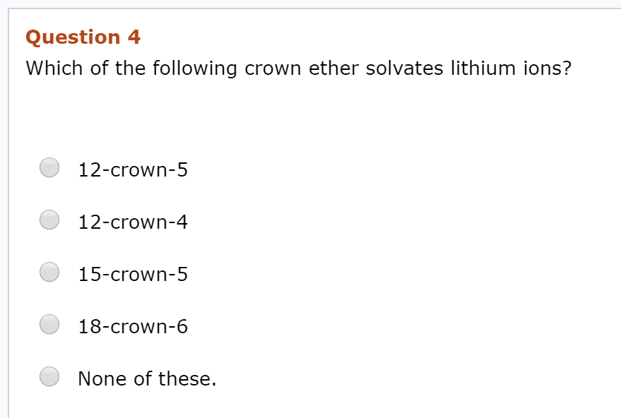 Solved Question 4 Which of the following crown ether | Chegg.com