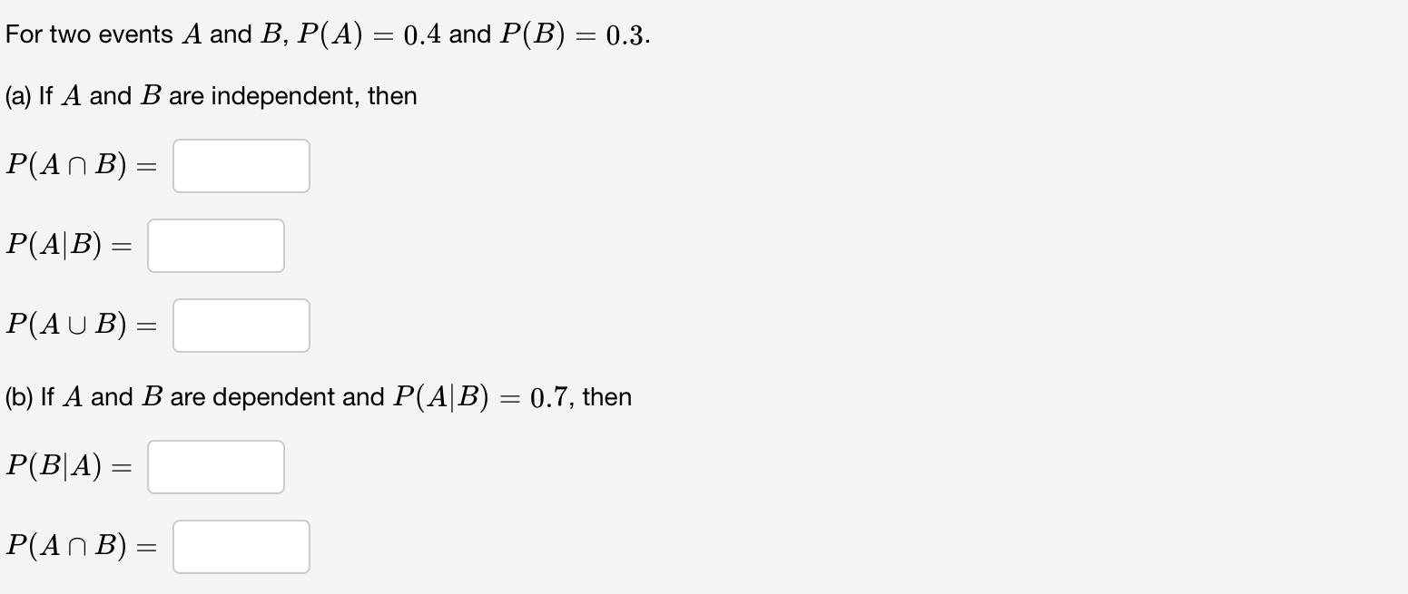 Solved For Two Events A And B,P(A)=0.4 And P(B)=0.3. (a) If | Chegg.com