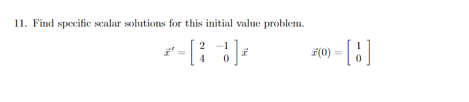 Solved 11. Find specific scalar solutions for this initial | Chegg.com