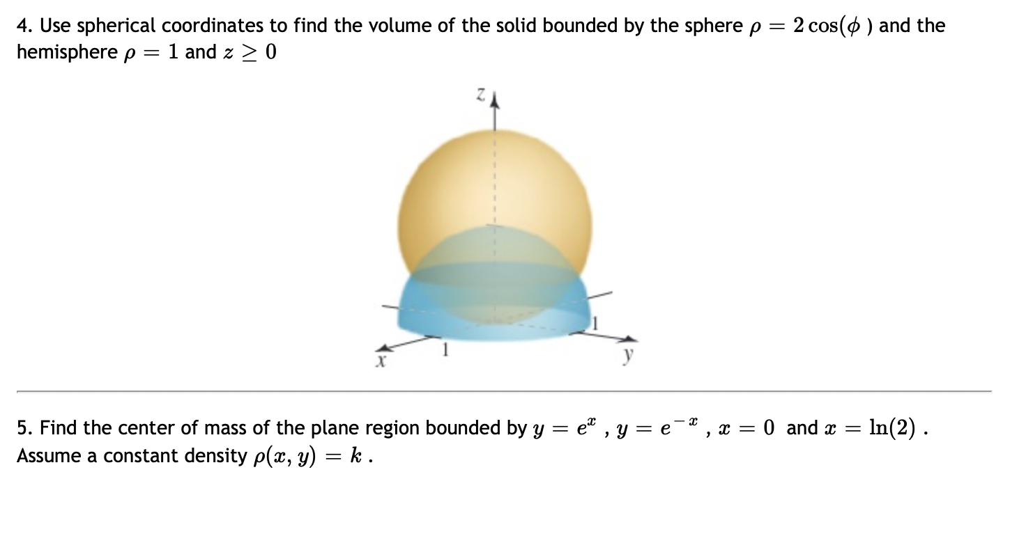 Solved 4 Use Spherical Coordinates To Find The Volume Of 4229