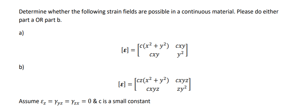 Solved Determine whether the following strain fields are | Chegg.com