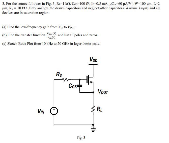 Solved 3. For the source follower in Fig. 3, | Chegg.com