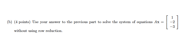 Solved 1. Let the matrix A be [103] A= | -4 1 -9 . | 3 -24 | Chegg.com