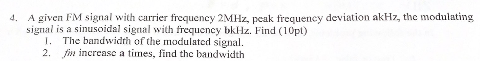 Solved 4. A given FM signal with carrier frequency 2MHz, | Chegg.com
