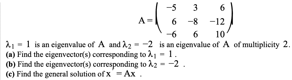 A=⎝⎛−56−63−866−1210⎠⎞ λ1=1 is an eigenvalue of A and | Chegg.com