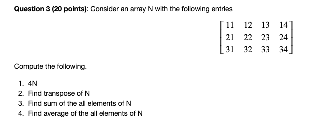 Solved Question 3 (20 points): Consider an array N with the | Chegg.com