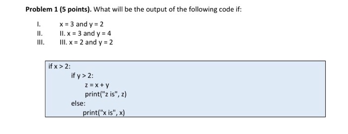 Solved What will be the output of the following code if: I. | Chegg.com