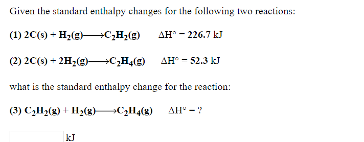 Solved Given the standard enthalpy changes for the following