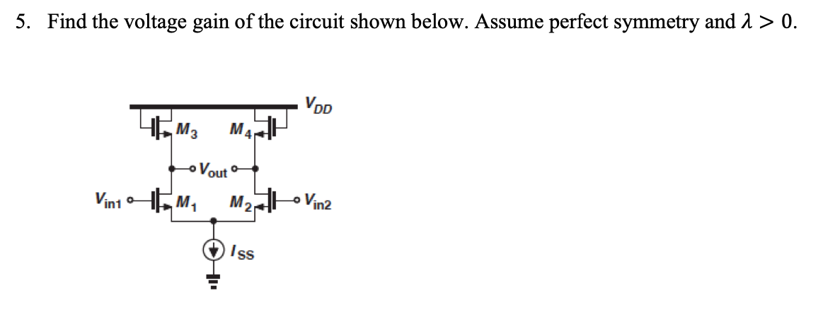 Solved 5. Find the voltage gain of the circuit shown below. | Chegg.com