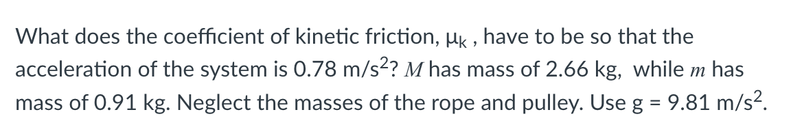 What does the coefficient of kinetic friction, μk, | Chegg.com