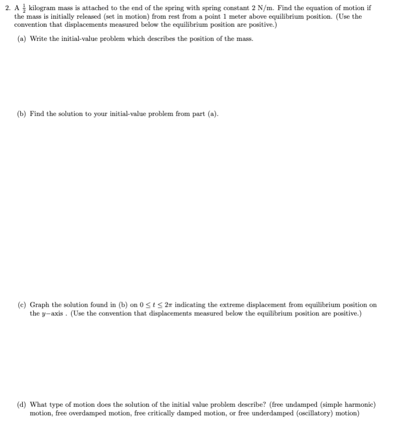 Solved 2. A kilogram mass is attached to the end of the | Chegg.com