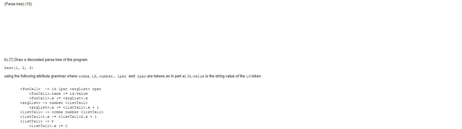 Solved (Parse tree) (15) b) (7) Draw a decorated parse tree | Chegg.com