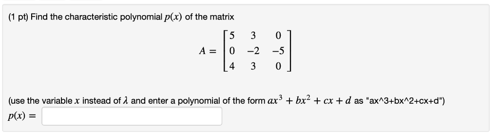 Solved (1 pt) Find the characteristic polynomial p(x) of the | Chegg.com