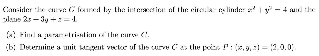 Solved = Consider the curve C formed by the intersection of | Chegg.com