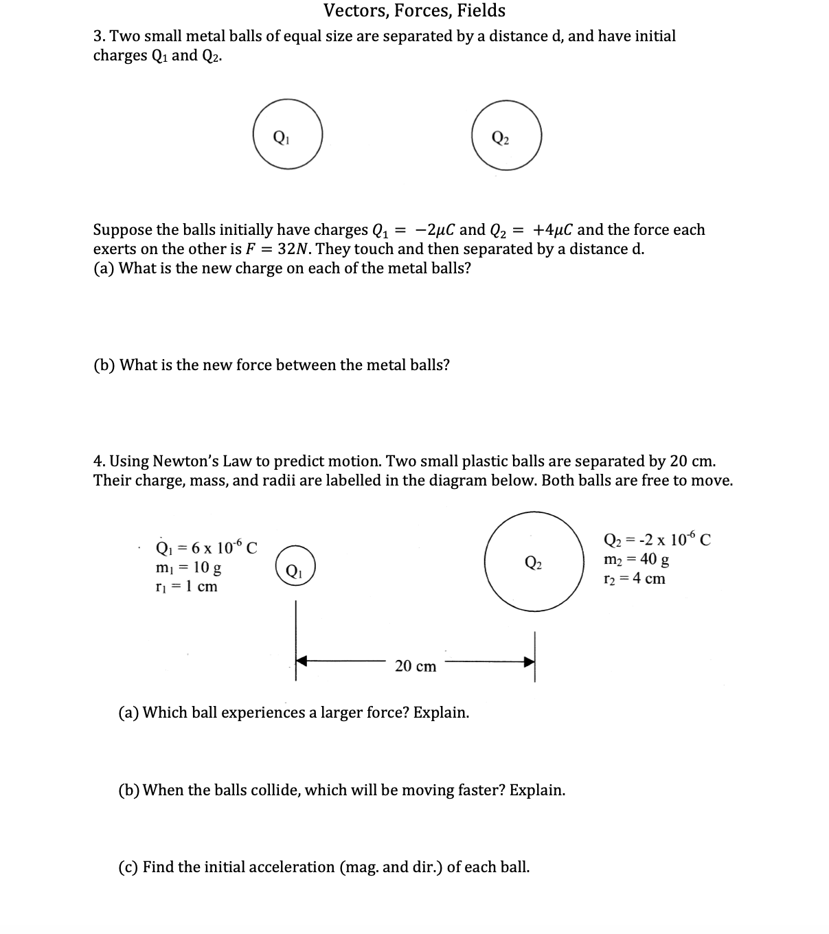 Solved Vectors, Forces, FieldsTwo small metal balls of equal