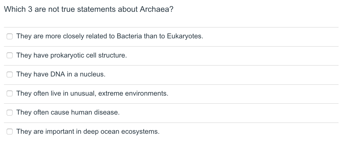 Solved Which 3 are not true statements about Archaea? They