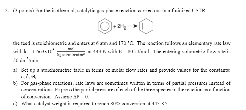 Solved 3. (3 Points) For The Isothermal, Catalytic Gas-phase | Chegg.com