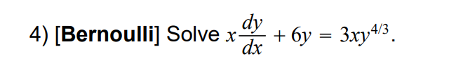 Solved 4 [bernoulli] Solve X Dy 6y 3xy4 3 Dx