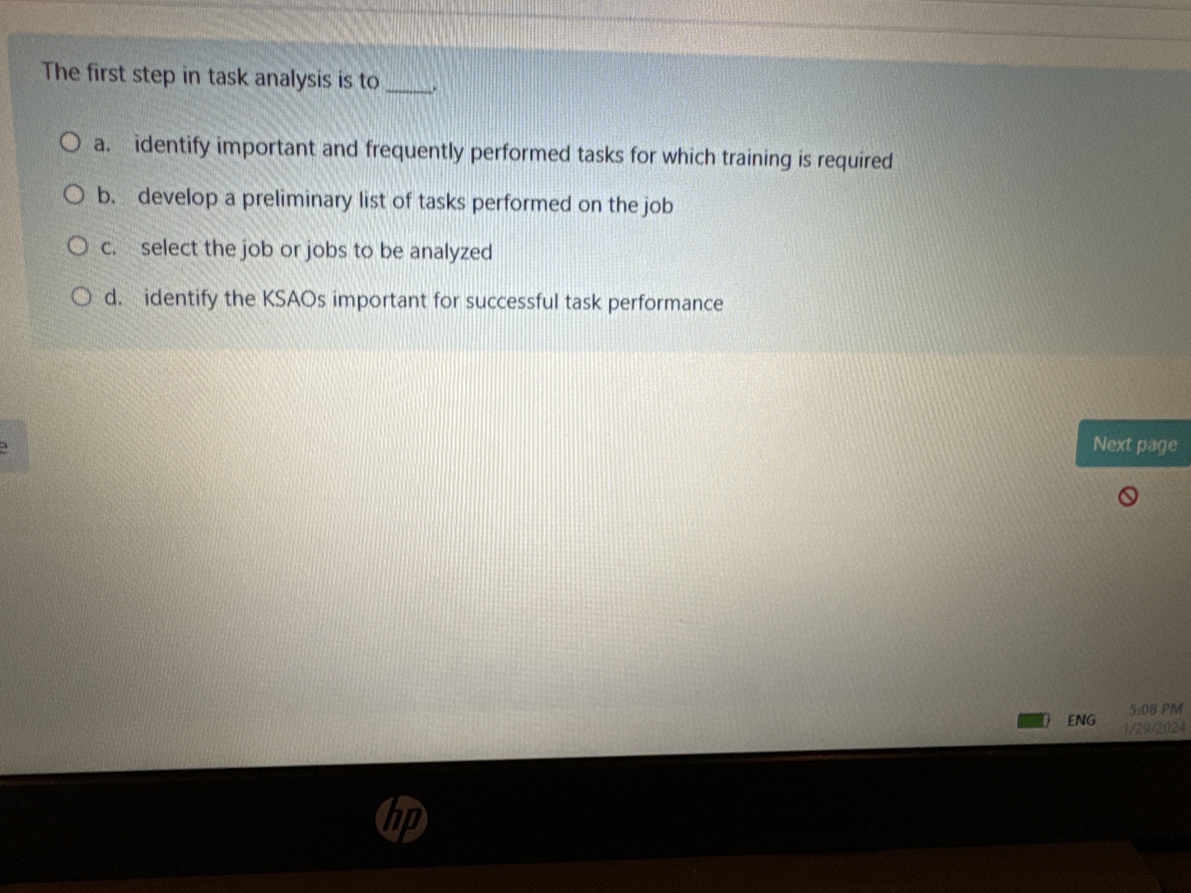 Solved The first step in task analysis is toa. ﻿identify | Chegg.com