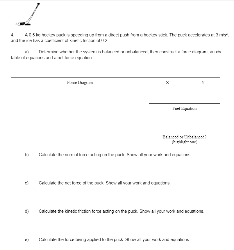 Solved 4. A 0.5 kg hockey puck is speeding up from a direct