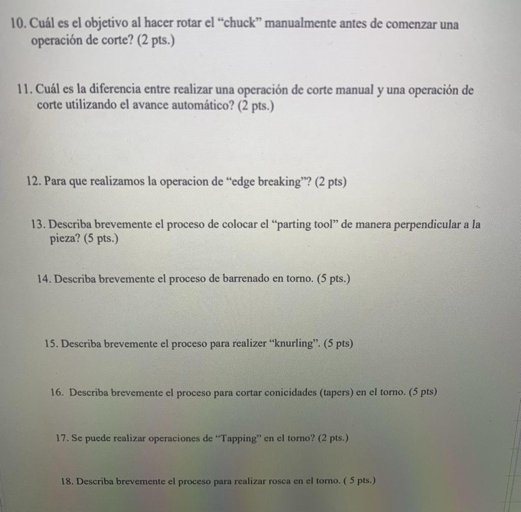 0. Cuál es el objetivo al hacer rotar el chuck manualmente antes de comenzar una operación de corte? (2 pts.) 11. Cuál es l