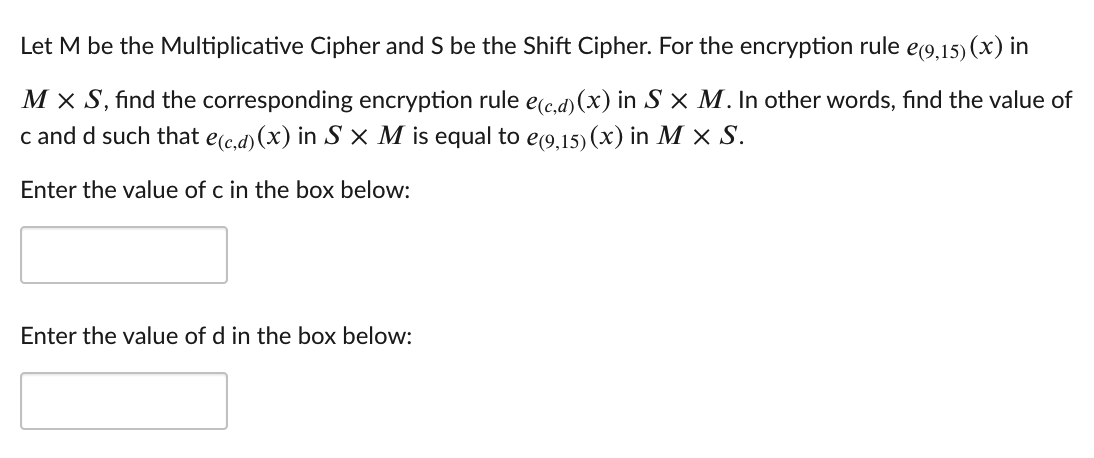 Solved Let M be the Multiplicative Cipher and S be the Shift | Chegg.com